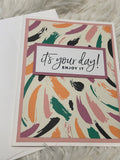 It's Your Day Card