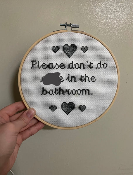 6” Don’t Do C*** in the Bathroom Cross Stitch