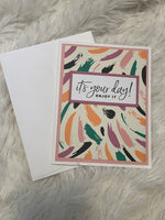 It's Your Day Card